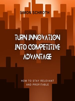 cover image of Turn Innovation Into Competitive Advantage